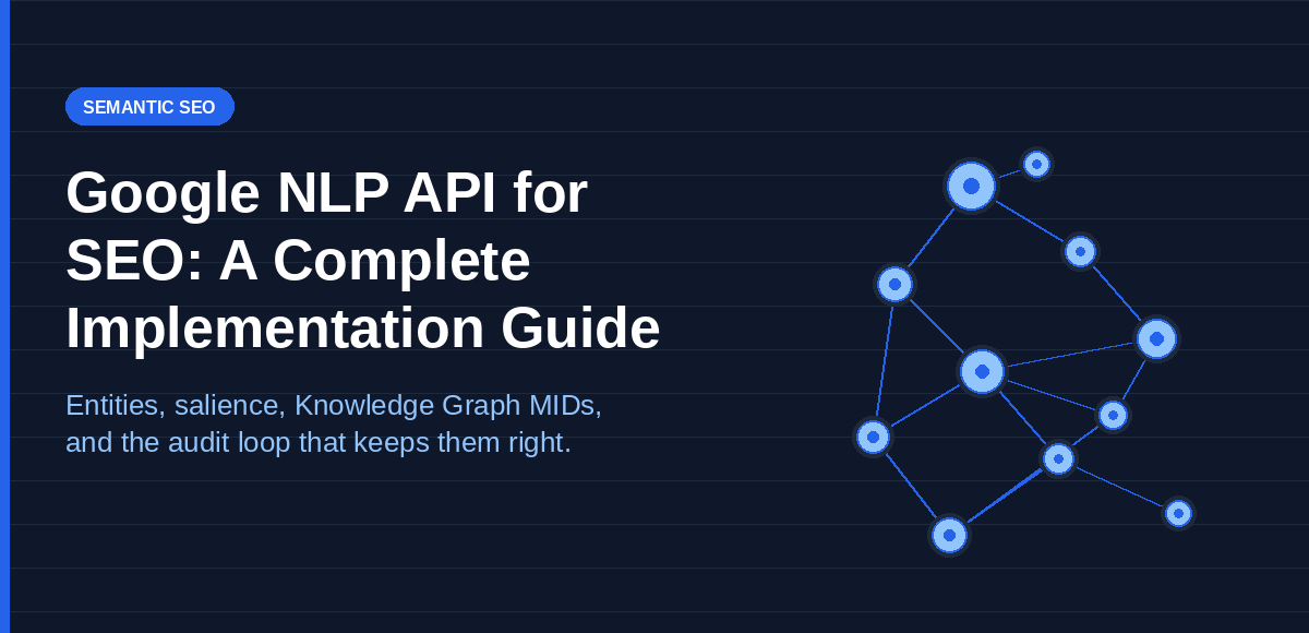 Google NLP API SEO guide — entities, salience, and Knowledge Graph MID workflow.